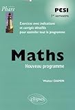  Maths PCSI 1er semestre: Exercices avec indications et corrigés détaillés pour assimiler tout le programme