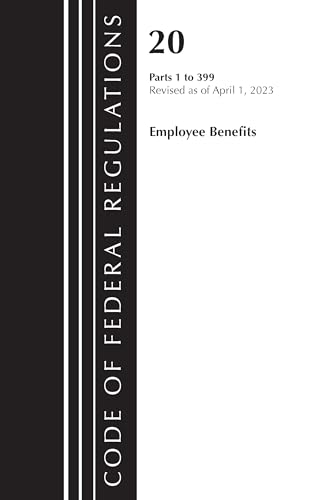 Code of Federal Regulations, Title 20 Employee Benefits 1-399, 2023