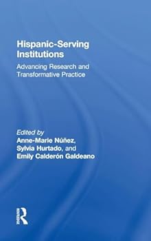 Hardcover Hispanic-Serving Institutions: Advancing Research and Transformative Practice Book