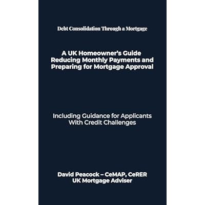 Debt Consolidation Through a Mortgage: Including Guidance for Applicants with Credit Challenges