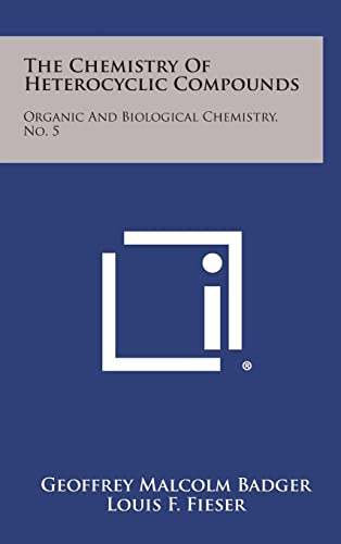 The Chemistry Of Heterocyclic Compounds: Organic And Biological Chemistry, No. 5