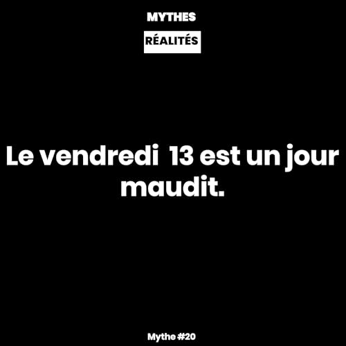 Mythe #20 &mdash; Le vendredi 13 est un jour maudit