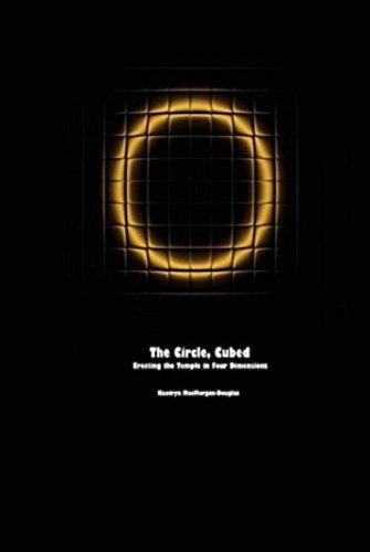 Cover of The Circle, Cubed: Erecting the Temple in Four Dimensions