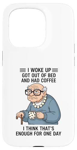 Old Man I Woke Up Got Out Of Bed And Had Coffee �f�U�C�� �X�}�z�P�[�X iPhone 15 Pro �p