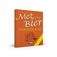 Met und Bier selbstgemacht: Mit vielen Rezepten zum Feiern 3939722081 Book Cover