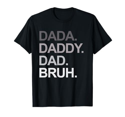 Dada Daddy Dad Bruh Funny Husband Dad Father's Day Mens T-Shirt
