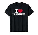 I love learning T-Shirt