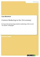Content Marketing in the 21st century: Is Coca Cola pioneering modern marketing with its new no labels campaign? 3668427437 Book Cover