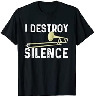 I Destroy Silence - Trombonist Trombone Player Marching Band T-Shirt