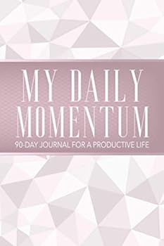 My Daily Momentum : 90-Day Journal for a Productive Life (#1)