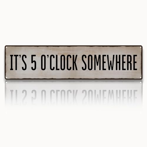 Rustic Wall Art for Bar Decor Its 5 OClock Somewhere Vintage Plaque for Wet Bar Man Cave Lounge or BBQ Area Weather-Resistant Easy to Hang 15.8 x 4 Inch
