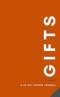 Gifts: A 30-Day Guided Journal (30-Day Guided Journals) 195260513X Book Cover
