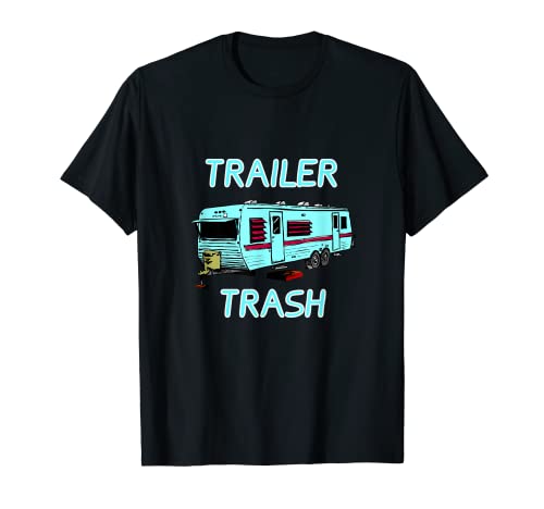 Fun Trailer Trash T-shirt divertido camping, trailer living tee Camiseta