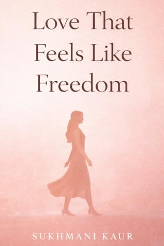  Love that feels like freedom