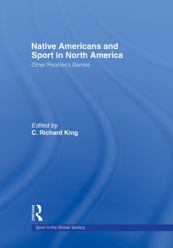 Native Americans and Sport in North America: Other People's Games (Sport in the Global Society)