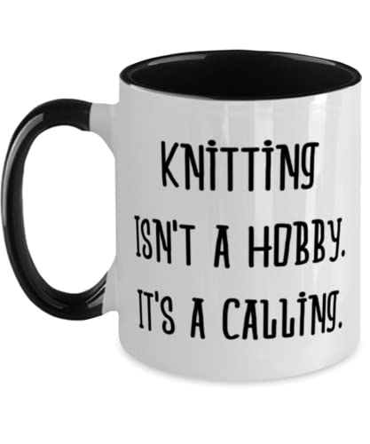 Special Knitting, Knitting Isn't a Hobby. It's a Calling, Knitting Two Tone 11oz Mug From