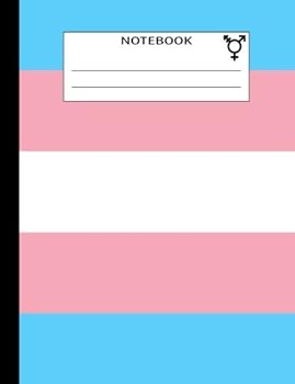 Notebook : Transgender Blue Pink White Flag Colors Composition Book Journal (7. 44 X9. 69 - 150 Pages - College Ruled) LGBTQ Pride
