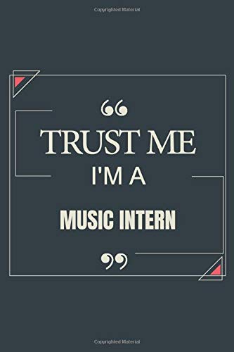 Trust Me I'm A Music Intern: Blank Lined Journal Notebook gift For Music Intern