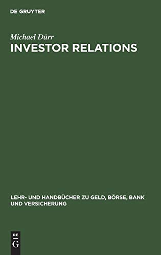 Investor Relations: Handbuch für Finanzmarketing und Unternehmenskommunikation (Lehr- und Handbüch Investor Relations: Handbuch für Finanzmarketing und Unternehmenskommunikation (Lehr- und Handbüch