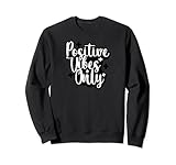 Photo Gallery cool saying tees - maglietta positive vibes only felpa Photo Gallery cool saying tees - maglietta positive vibes only felpa