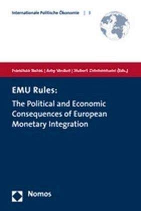 Emu Rules: The Political and Economic Consequences of European Monetary ...