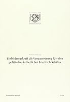 Einbildungskraft ALS Voraussetzung Für Eine Politische Ästhetik Bei Friedrich Schiller 3506773666 Book Cover