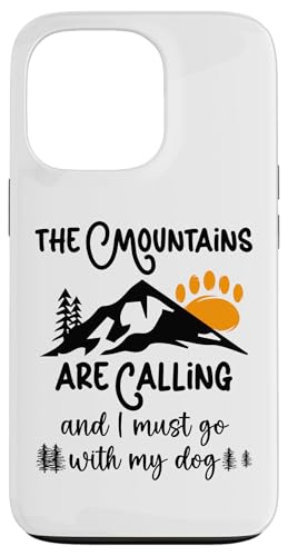 Dog Mountains are Calling I Must Go Hiking Dogs Take a Hike �X�}�z�P�[�X iPhone 13 Pro �p