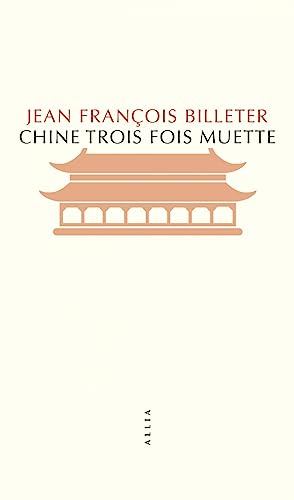 livre Chine trois fois muette: Essai sur l'histoire contemporaine de la Chine suivi de Essai sur l'histoire chinois, d'après Spinoza