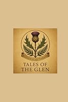 Tales of the Glen - The Ember Tree & The Watcher: A short story of belonging, memory and the land B0G43LW8M8 Book Cover