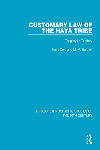 Customary Law of the Haya Tribe: Tanganyika Territory (African Ethnographic Studies of the 20th Century)      1st Edition, Kindle Edition