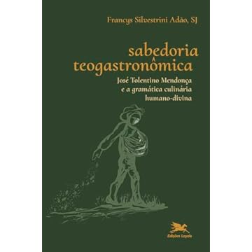 Capa do livro Sabedoria teogastronômica - José Tolentino Mendonça e a gramática culinária humano-divina