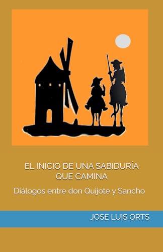 EL INICIO DE UNA SABIDURÍA QUE CAMINA: Diálogos entre don Quijote y Sancho