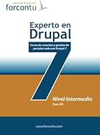 Experto en Drupal 7. Nivel Intermedio: Curso de Creación y Gestión de Portales Web con Drupal 7 (Aprende drupal con Forcontu)