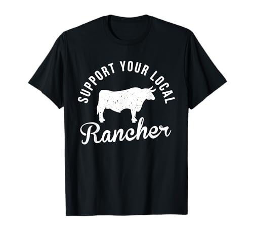 Support Your Local Rancher Camiseta