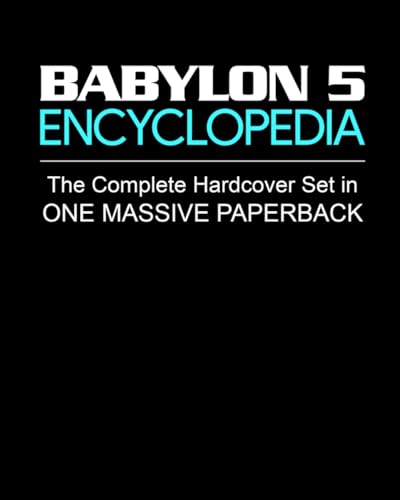  Babylon 5 Encyclopedia: Complete Set in One Massive Paperback: (Includes Free Access to the Online Multimedia Edition)