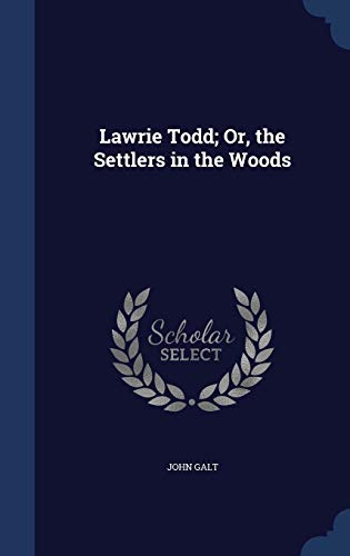 Lawrie Todd; Or, the Settlers in the Woods 1296910717 Book Cover