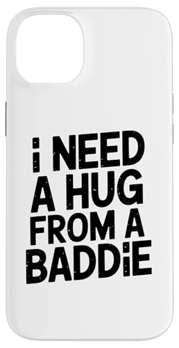 Funny I Need A Hug from A Baddie �X�}�z�P�[�X iPhone 14 Plus �p