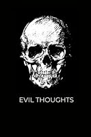 Evil Thoughts: 6 X 9 Blank Lined Journal, Skull Design, Perfect Gift for Breakup, Goths, Teens, Surly Co-Workers 1719064261 Book Cover