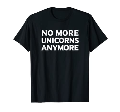 Camiseta anti unicornio 'No More Unicorns Anymore' Camiseta