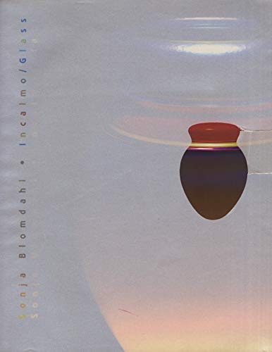 Sonja Blomdahl: Incalmo/Glass