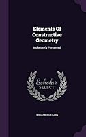 Elements of Constructive Geometry : Inductively Presented 1343226759 Book Cover