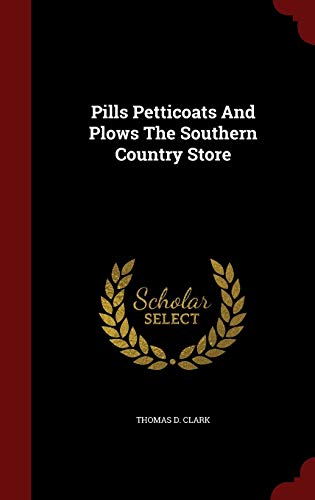 Pills Petticoats And Plows The Southern Country... 1296619710 Book Cover