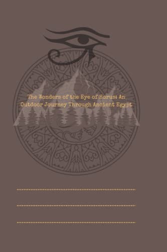 The Wonders of the Eye of Horus: An Outdoor Journey Through Ancient Egypt Summer ep1: Avantar, Outdoor text book journey 6x9