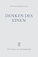 Denken des Einen: Studien zur neuplatonischen Philosophie und ihrer Wirkungsgeschichte 3465039564 Book Cover