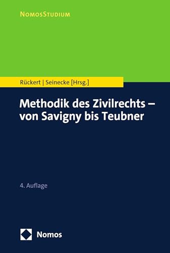 Methodik des Zivilrechts – von Savigny bis Teubner (NomosStudium)