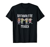 Nationalität Mensch - Anti Rassismus - Diversity T-Shirt
