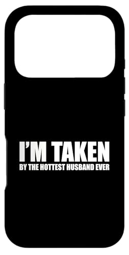 Carcasa para iPhone 17 Pro I'm Taken by The Hottest Husband Ever