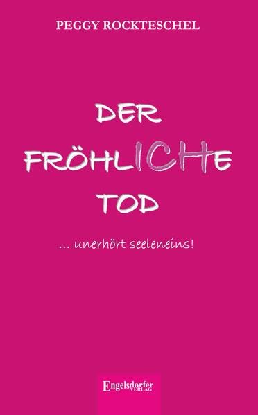 Der fröhliche Tod...