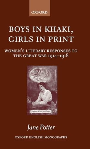 Boys in Khaki, Girls in Print: Women's Literary Responses to the Great War 1914-1918