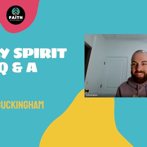 Holy Spirit Q & A with Ty Buckingham